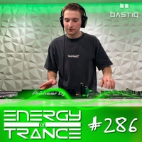 EoTrance #286 - Energy of Trance - hosted by BastiQ by Energy of Trance