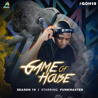 Game Of House 19 Starring Funkmaster SA by Funkmaster SA