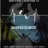 RHYTHM CHAPTER '21 'LAST DANCE'[MIXED by C'PHO] by C'PHO