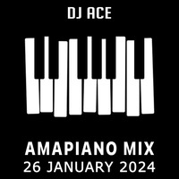 DJ Ace - 26 January 2024 (Amapiano Mix) by DJ Ace