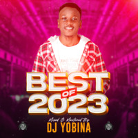 BEST OF 2023 by deejay yobina