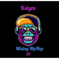 Kslym-Mixing HipHop 01 by Kslym