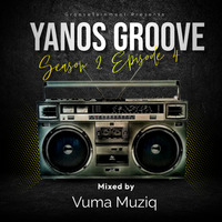 Vuma Muziq - Yanos Groove S2 E4|Amapiano Mix|Jan 2024 by Vuma Muziq