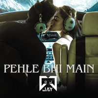 PEHLE BHI MAIN DJ JAY REMIX by DJ JAY