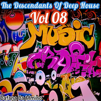 The Descendants Of Deep House Vol 08 by DESCENDANTS OF DEEP HOUSE