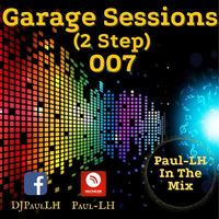 Garage Sessions 007 (2 Step) by Paul-LH