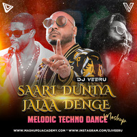 SAARI DUNIYA JALAA DENGE (SMASHUP) - DJ VEERU | 120 BPM by DJ Veeru