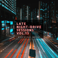 Late Night-Drive Sessions Vol.13 (Deep House Set  Mixed By Sash_Omnyama) by Sash_Omnyama