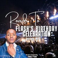 Road To Flash's Birthday Celebration(Promo Mix) by Simple Tune