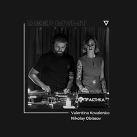 DEEP MVMT Guest Mix #061 - Valentina Kovalenko &amp; Nikolay Oblasov by DEEP MVMT
