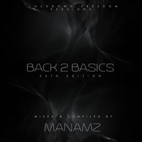 Lockdown Freedom Sessions (Back 2 Basics 26th Edition) by Manamz