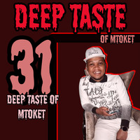 31 Deep Taste of Mtoket 31 by Deep Taste Of Mtoket