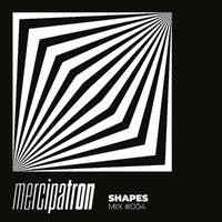 SHAPES - MIX #004 by Merci Patron
