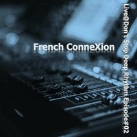 French ConneXion - Live@Don't Stop Deep Rhythm Episode#02_05.2024 by Frenchman07