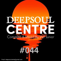 DeepSoul Centre [DSC]#044 Mixed By Wil Junior (Deep) by DeepSoul Centre