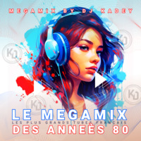 Le Megamix des années 80  ★  Promo Edition by Dj Kadey