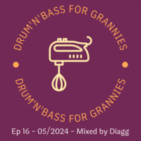 Drum &amp; Bass for Grannies - Ep 16 - 05-2024 - 4 decks old skool Mix by Diagg by Diagg