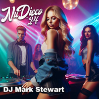 Nu Disco 2024-04-16 by DJ Mark Stewart