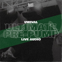 UWIVAL ULTIMATE PRE-PUMP (RAW IC) by Blaqrose Supreme