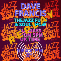 Dave Francis &amp; The Jazz Funk &amp; Soul Show Replay On www.traxfm.org - 17th March 2024 by Trax FM Wicked Music For Wicked People