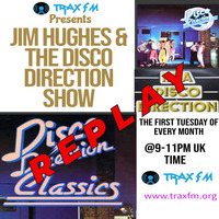 Jim Hughes &amp; The Disco Direction Chart Show Replay On www.traxfm.org - 2nd April 2024 by Trax FM Wicked Music For Wicked People