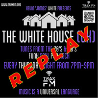 Kev White's The White House Show Replay On www.traxfm.org - 18th April 2024 by Trax FM Wicked Music For Wicked People