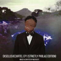 EksclusveCartel Ep1 [Mixed &amp; Curated By Macasset] [Strictly Pholas] by Macasset.