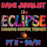 The Eclipse Digging Deeper Tribute Pt II - 1990-91 by Dave Junglist