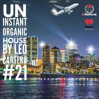 Un Instant Organic House #21 (Dj Radio.ca) by leo cartero