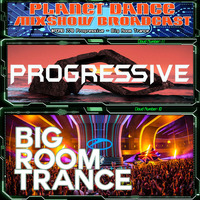 Planet Dance Mixshow Broadcast 770 Progressive - Big Room Trance by Planet Dance Mixshow Broadcast