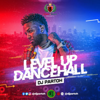 DJ PARTOH LEVEL UP DANCEHALL VOL. 3 2K24 by Dj Partoh