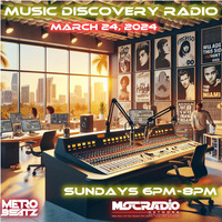 Music Discovery Radio (Aired On MOCRadio 3-24-24) by Metro Beatz