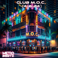 Club M.O.C. (Aired On MOCRadio 4-6-24) by Metro Beatz