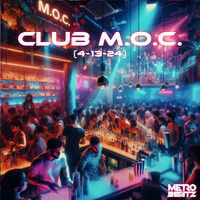 Club M.O.C. (Aired On MOCRadio 4-13-24) by Metro Beatz