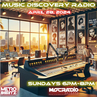 Music Discovery Radio (Aired On MOCRadio 4-28-24) by Metro Beatz