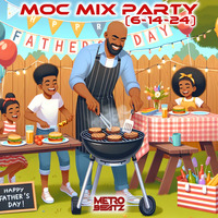 MOC Mix Party (Aired On MOCRadio 6-14-24) by Metro Beatz