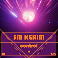 SM KERIM - Control (24C) by SM KERIM