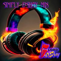 Dj Lord Dshay   Simply Dshay Mix by DjLord Dshay