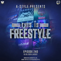 A-Style presents This Is Freestyle EP240 @ REALHARDSTYLE.NL 10.05.2024 by A-Style