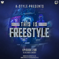 A-Style presents This Is Freestyle EP238 @ REALHARDSTYLE.NL 13.10.2023 by A-Style