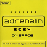 &quot; ADRENALIN  ON SPACE 2024 &quot; Orginal mixed &amp; Created by. LOUIS DEE LANE &quot;  Full DJ Set  &quot; by Dj Louis Dee Lane Produktions