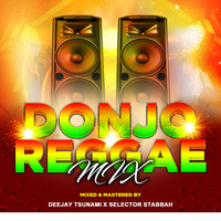 DONJO REGGAE MIX 2024 BY DJ TSUNAMI X SELECTOR STABBAH NI MWAKI by Deejay Tsunami