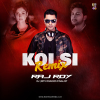 Koi Si (DJ Raj Roy Remix) by Downloads4Djs