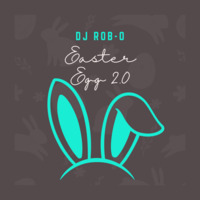 DJ Rob-O - Easter Egg 2.0 by DJ Rob-O