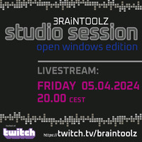 [2024-05-04] 3RAiNTOOLZ - Studio Session [Livestream #0008] by BrainToolz