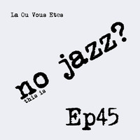 là où vous êtes #45 / all that jazz / NessRadio 2024-05 by momewi (aka preto velho)