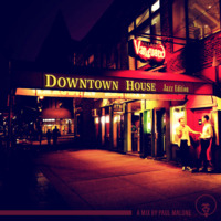 Downtown House (Jazz Edition) by Paul Malone