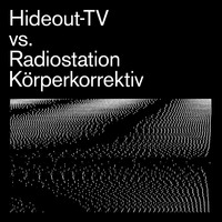 Hideout-TV - Radiostation Koerperkorrektiv #12 by Pi Radio