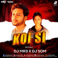 Koi Si (Drill Mix) - DJ MR3 &amp; DJ SOM by AIDD
