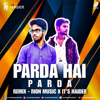 Parda Hai Parda (Remix) - Rion Music &amp; It's Haider by AIDD